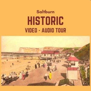 Saltburn Historic Audio-Video Tours